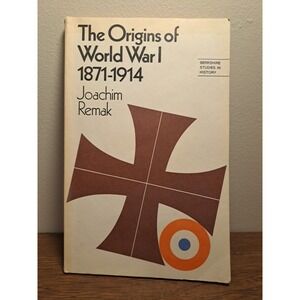 ORIGINS OF WORLD WAR I 1871-1914 (BERKSHIRE STUDIES IN By Joachim Remak